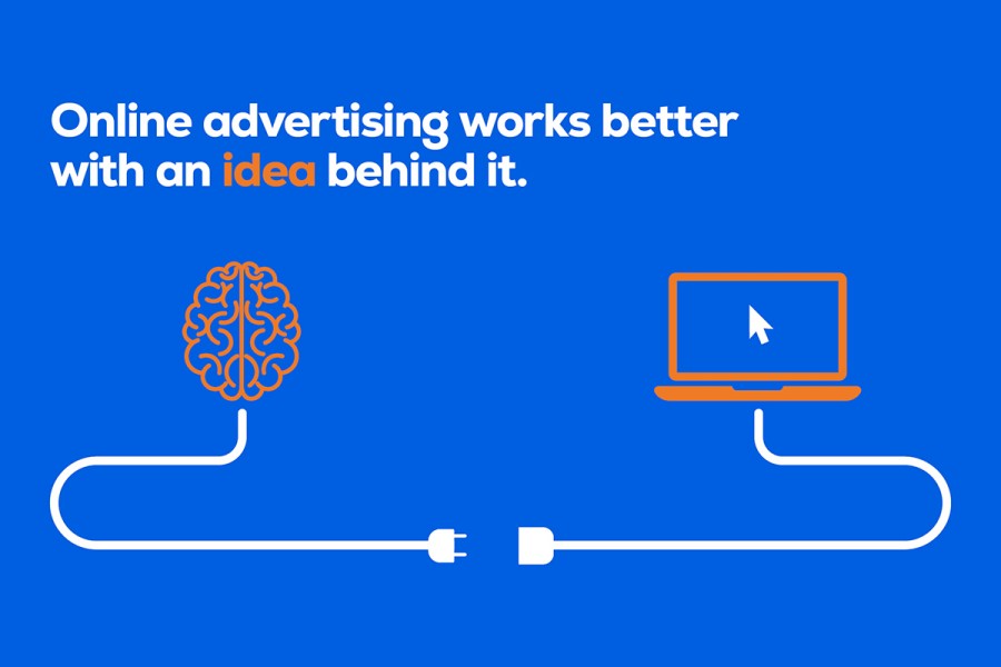 Online advertising works better with an idea behind it