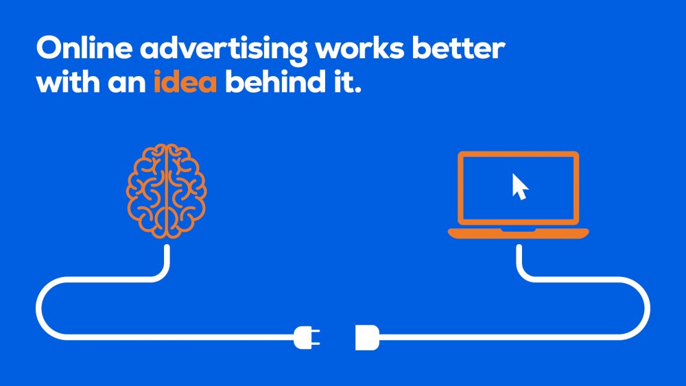 Online advertising works better with an idea behind it